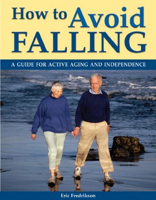 Image for How to Avoid Falling: A Guide for Active Aging and Independence