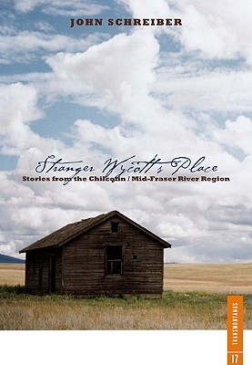Image for Stranger Wycott s Place ; Stories from the C ariboo-Chilcotin Stranger Wycott s Place ; Stories from the C ariboo-Chilcotin
