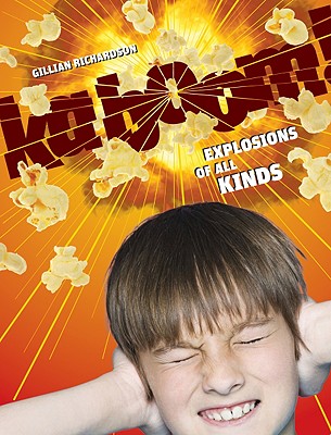 Kaboom!: Explosions of all Kinds