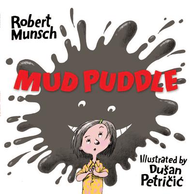 Mud Puddle (Munsch for Kids)