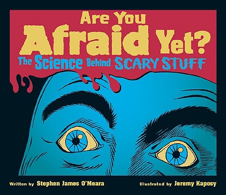 Are You Afraid Yet: The Science Behind Scary Stuff