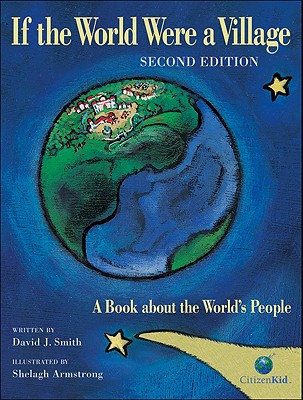 If the World Were a Village: A Book about the World's People, 2nd Edition (CitizenKid)