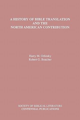 A History of Bible Translation and the North American Contribution (Biblical Scholarship in North America)