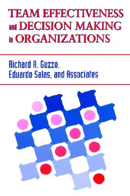 Image for TEAM EFFECTIVENESS AND DECISION MAKING IN ORGANIZATIONS TEAM EFFECTIVENESS AND DECISION MAKING IN ORGANIZATIONS
