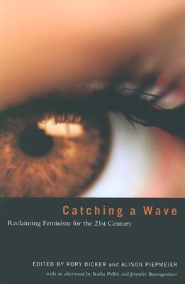 Catching a Wave: Reclaiming Feminism for the 21st Century