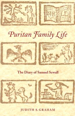 Puritan Family Life The Diary of Samuel Sewall
