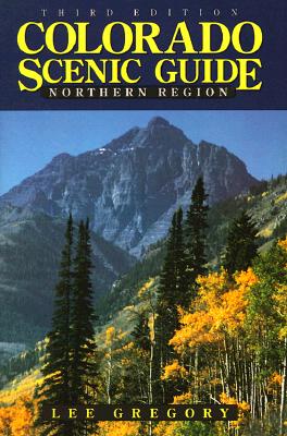 Image for Colorado Scenic Guide: Northern Region Colorado Scenic Guide: Northern Region