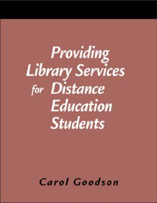 Providing Library Services for Distance Education Students: A How-To-Do It Manual (How-To-Do-It Manual for Librarians)