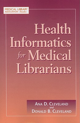 Health Informatics for Medical Librarians (Medical Library Association Guides)
