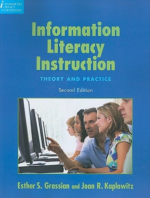 Information Literacy Instruction: Theory and Practice, Second Edition (Information Literacy Sourcebooks)