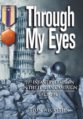 Through My Eyes: 91st Infantry Division in the Italian Campaign.