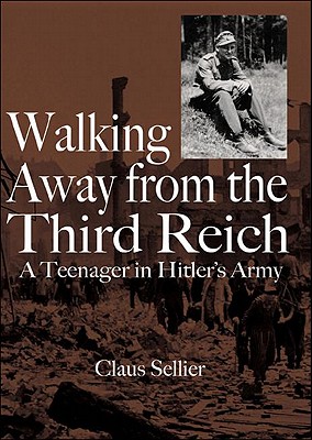 Walking Away from the Third Reich (First Edition, First)