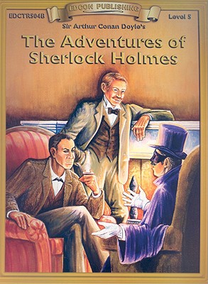 Adventures of Sherlock Holmes (Bring the Classics to Life Level 5)