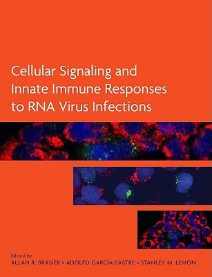Image for Cellular Signaling and Innate Immune Responses to RNA Virus Infections Cellular Signaling and Innate Immune Responses to RNA Virus Infections