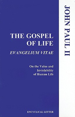 The Gospel of Life (Evangelium Vitae)