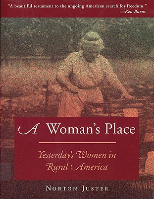 A Woman's Place : Yesterday's Women Is Rural America
