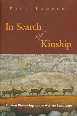 In Search of Kinship; Modern Pioneering on the Western Landscape