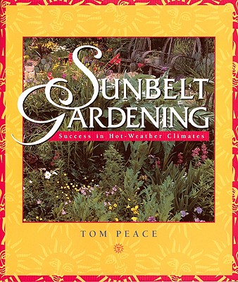 Image for Sunbelt Gardening: Success in Hot-Weather Climates Sunbelt Gardening: Success in Hot-Weather Climates