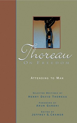 Thoreau On Freedom: Selected Writings of Henry David Thoreau