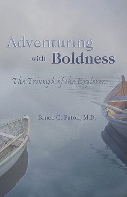 Adventuring with Boldness: The Triumph of the Explorers