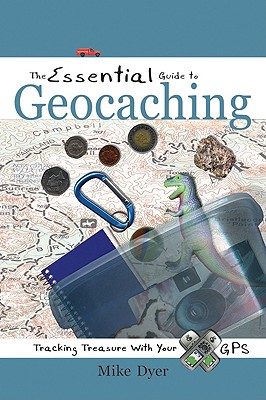 Essential Guide To Geocaching : Tracking Treasure With Your GPS