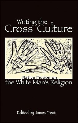 Writing the Cross Culture: Native Fiction on the White Man's Religion