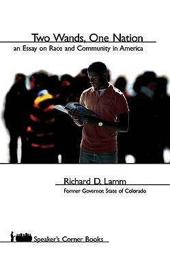 Two Wands, One Nation: An Essay on Race and Community in America (Speaker's Corner)