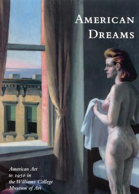 Image for American Dreams: American Art to 1950 at the Williams College Museum of Art