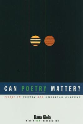 Image for Can Poetry Matter?: Essays on Poetry and American Culture
