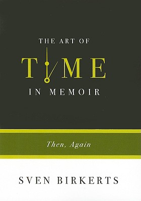The Art of Time in Memoir: Then, Again