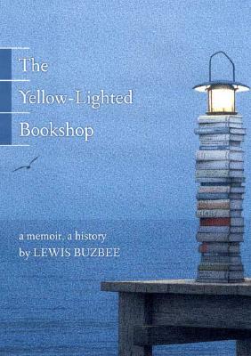 Image for The Yellow-Lighted Bookshop: A Memoir, a History
