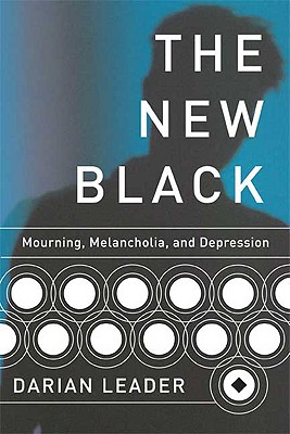 The New Black: Mourning, Melancholia and Depression