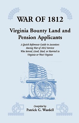 War of 1812: Virginia Bounty Land and Pension Applicants