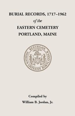 Image for Burial Records, 1717-1962, of the Eastern Cemetery, Portland, Maine