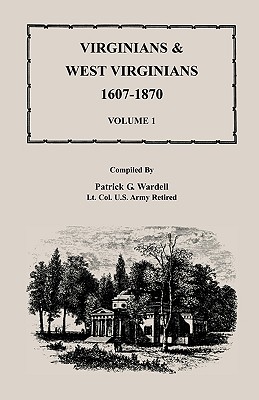 Virginians & West Virginians, 1607-1870: Volume I
