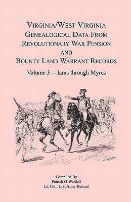 Image for Virginia and West Virginia Genealogical Data from Revolutionary War Pension and Bounty Land Warrant Records, Volume 3 Iams through Myres