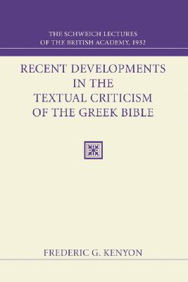 RECENT DEVELOPMENTS IN THE TEXTUAL CRITICISM OF THE GREEK BIBLE