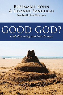 Good God: God-Poisoning and God-Images