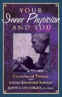 Your Inner Physician and You: Craniosacral Therapy and Somatoemotional Release