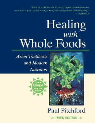 Image for Healing With Whole Foods: Asian Traditions and Modern Nutrition (3rd Edition)