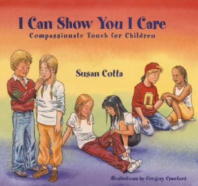 Image for I Can Show You I Care: Compassionate Touch for Children