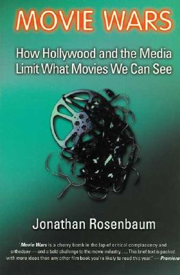 Image for Movie Wars: How Hollywood and the Media Limit What Movies We Can See