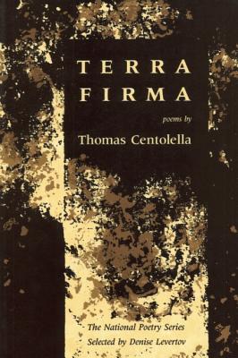 Terra Firma (National Poetry Series), Centolella, Thomas Terra Firma (National Poetry Series), Centolella, Thomas