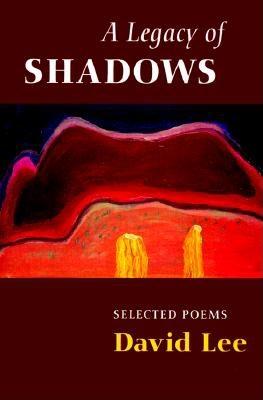A Legacy of Shadows: Selected Poems