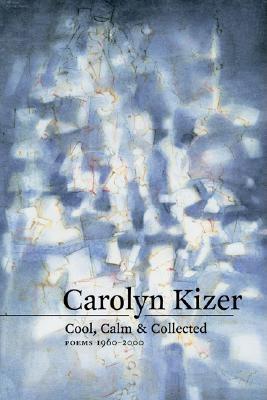 Cool, Calm, & Collected: Poems 1960-2000