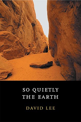 So Quietly the Earth, Lee, David So Quietly the Earth, Lee, David