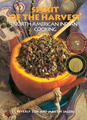 Spirit of the Harvest: North American Indian Cooking