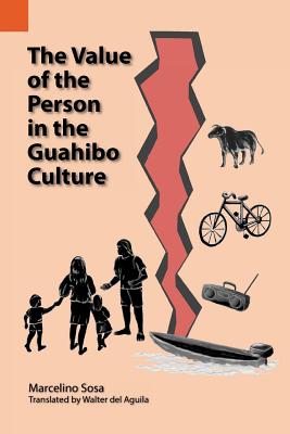 Image for The Value of the Person in the Guahibo Culture (SIL International Publications in Ethnography, Vol 36) The Value of the Person in the Guahibo Culture (SIL International Publications in Ethnography, Vol 36)