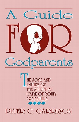 A Guide For Godparents Image for A Guide For Godparents
