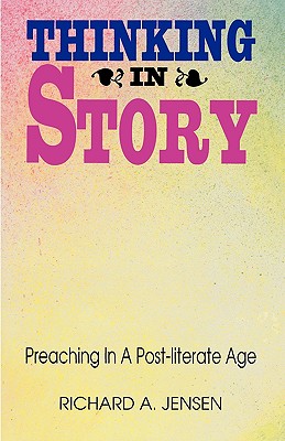 Thinking In Story: Preaching in a Post-Literate Age